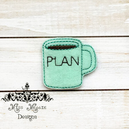 Plan Coffee Mug cup Feltie ITH design digital file