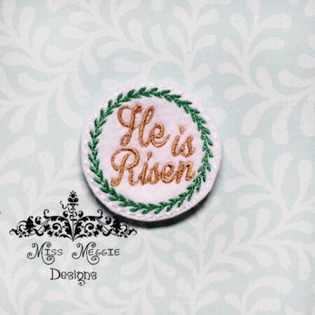 He is Risen feltie ITH embroidery design file