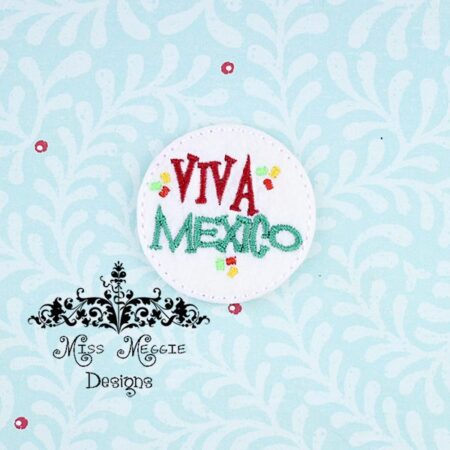 Viva Mexico! Celebrate feltie ITH Embroidery design file