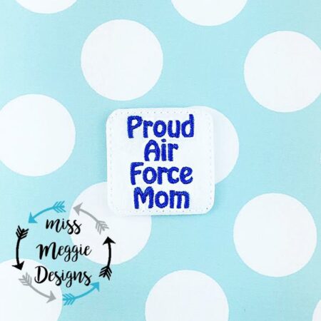 Proud Air Force Mom ITH feltie embroidery design file