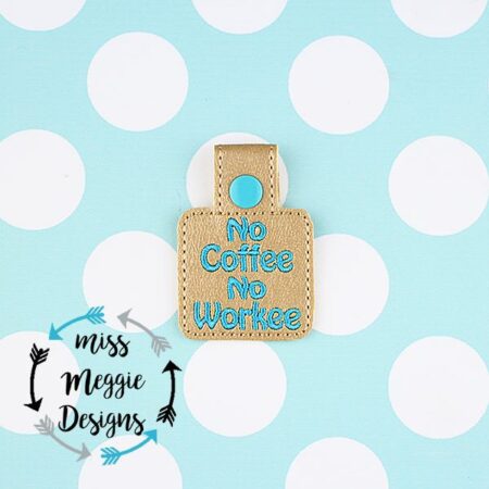 No coffee No workee snaptab ITH embroidery design file