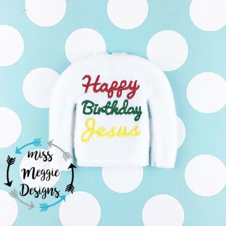 Happy Birthday Jesus Doll Shirt ITH embroidery design file