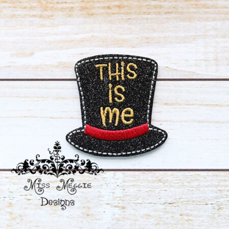 This is me TOP HAT feltie ITH Embroidery design file
