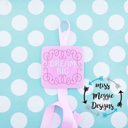 Dream Big Hair bow holder ITH Embroidery design file