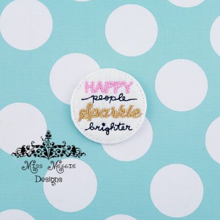 Happy People Shine Brighter feltie ITH Embroidery design file