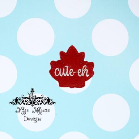 Maple leaf Cute-eh Canada feltie ITH Embroidery design