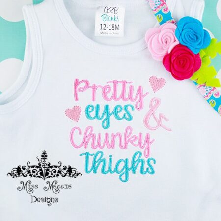 Pretty Eyes Chunky Thighs ITH digital Embroidery design file