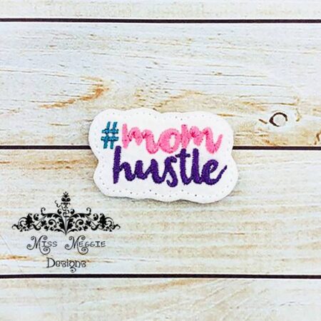 # Mom Hustle Planner feltie ITH Embroidery design file
