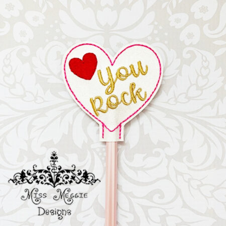 Pencil Topper Valentine You Rock ITH Embroidery design file