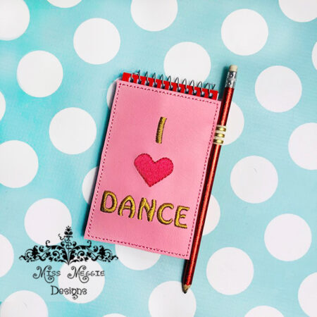 Note/Memo pad 3x5 cover I love Dance ITH Embroidery design file