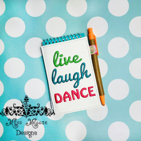 Note/Memo pad live, laugh, dance ITH Embroidery design file