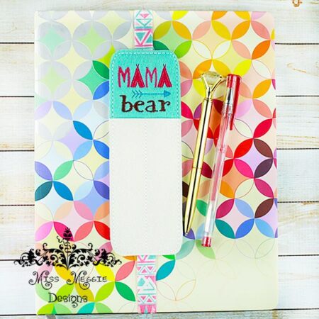 Planner 2 pen holder Mama Bear ITH Embroidery design file