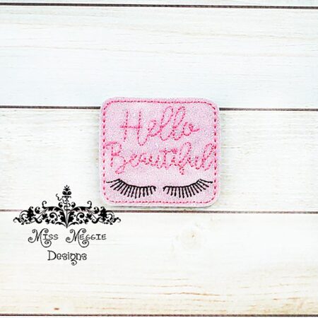 Hello Beautiful feltie design ITH embroidery design file
