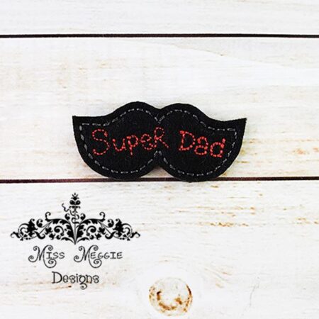 Mustache Super Dad Father  feltie ITH Embroidery design file