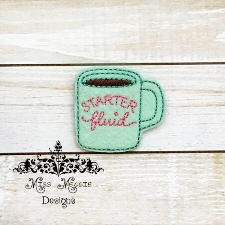 Coffee mug starter fluid feltie ITH Embroidery design file