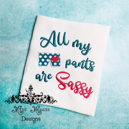 All my pants are Sassy Applique ITH Embroidery design file