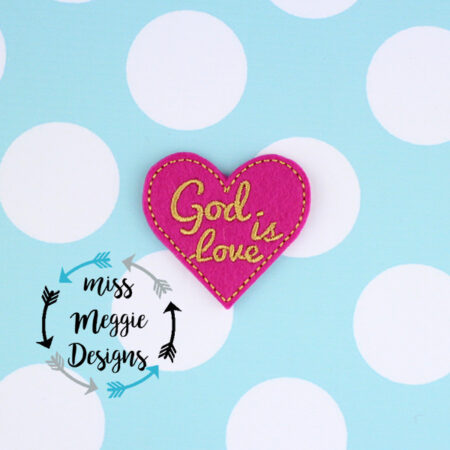 God is love feltie ITH Embroidery design file Valentine