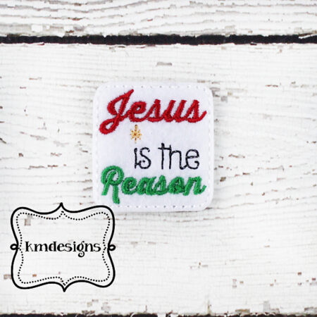 Christmas Jesus is the Reason feltie ITH Embroidery design file