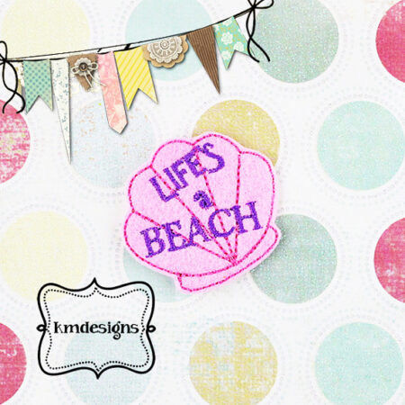 Life's a Beach feltie ITH Embroidery design file