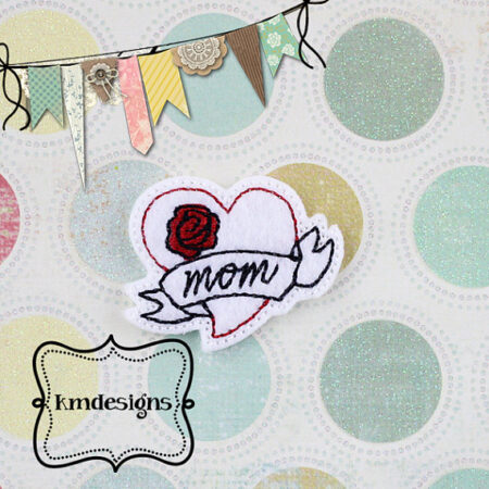 Heart Mom Tatoo Digital ITH Feltie Embroidery Design