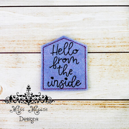 Hello from the inside feltie  ITH Embroidery design file