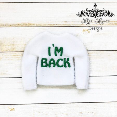 I'm Back  Doll/elf shirt ITH Embroidery design file