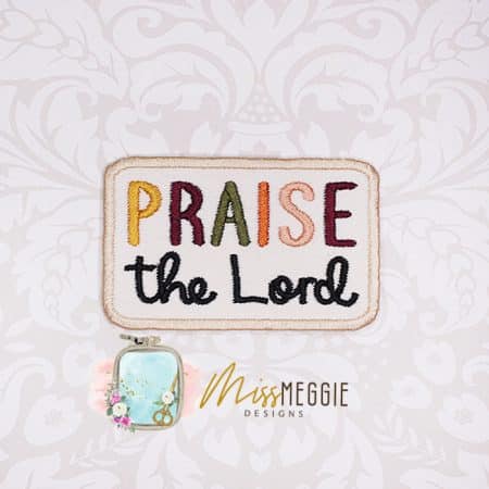 praise the lord patch christian design ith embroidery design file
