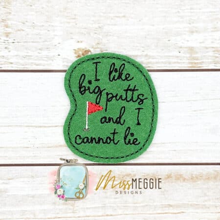 golf i like big putts and i cannot lie pu feltie ith embroidery design file